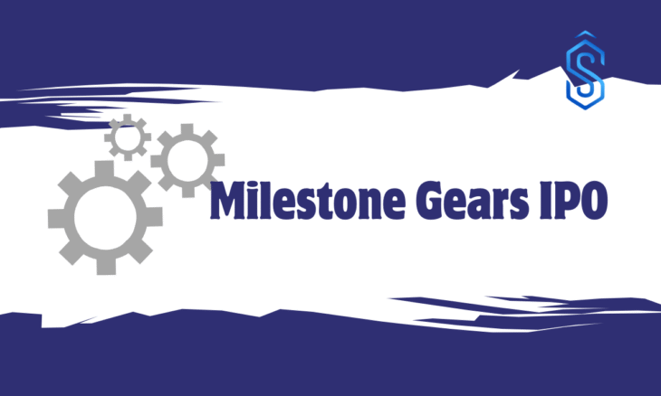 Milestone Gears IPO