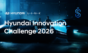 Hyundai Innovation Challenge 2026